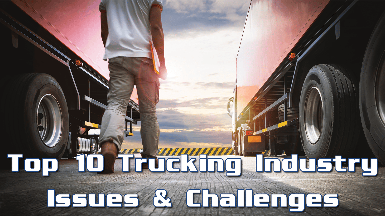Top 10 Trucking Industry Issues & Challenges (2023)