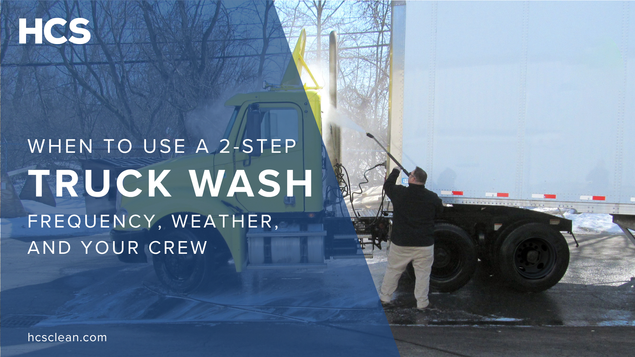  When To Use a 2-Step Truck Wash: Frequency, Weather, and Your Crew